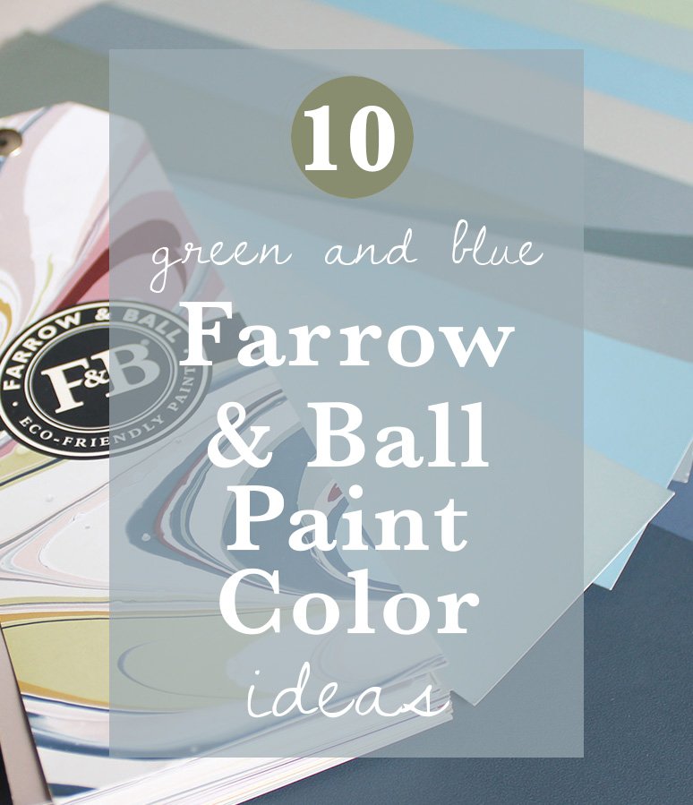 10 green and blue Farrow & Ball paint color ideas | Tag and Tibby